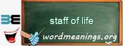 WordMeaning blackboard for staff of life